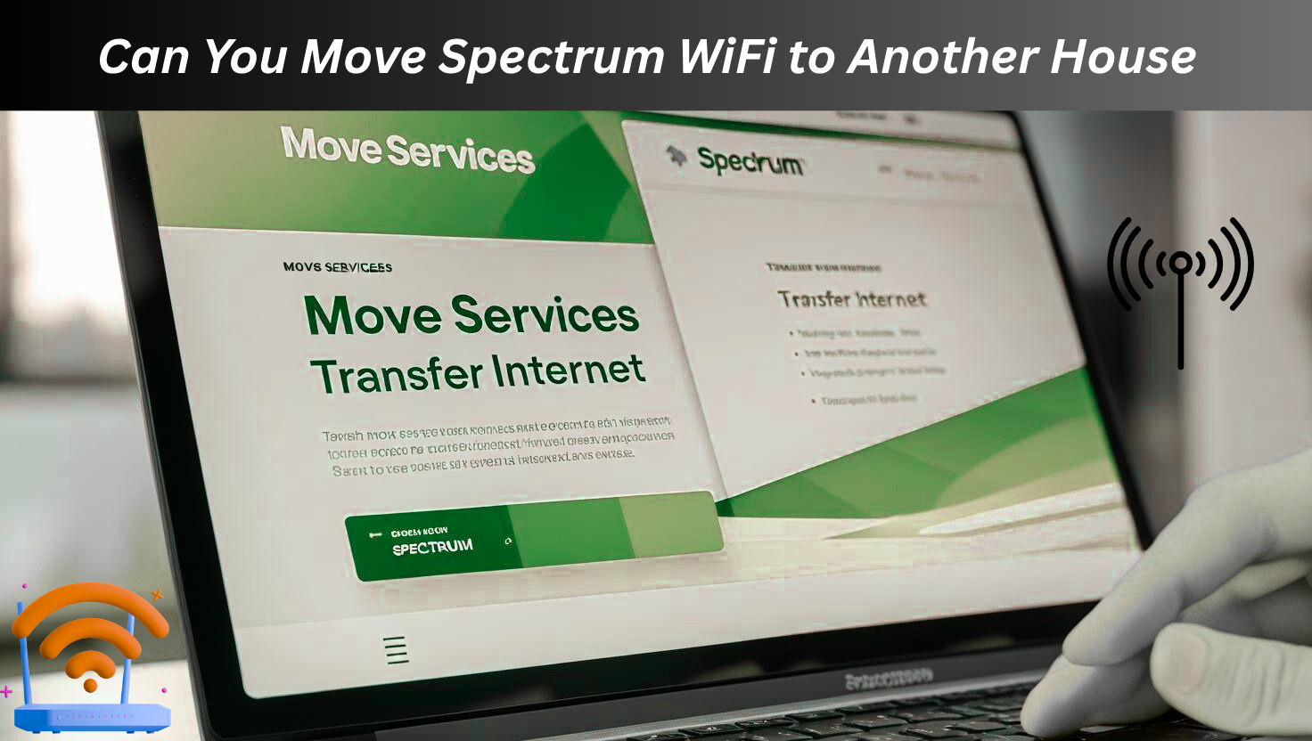Can You Move Spectrum WiFi to Another House