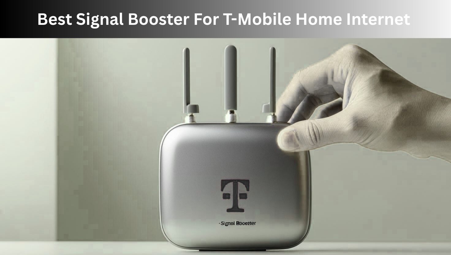 Best Signal Booster For T-Mobile Home Internet