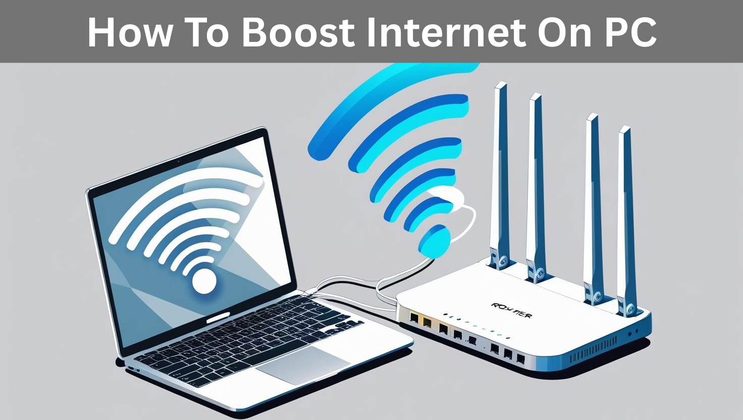 How To Boost Internet On PC